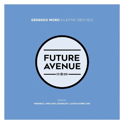 Gerardo Moro – Dilemma (Remixes)