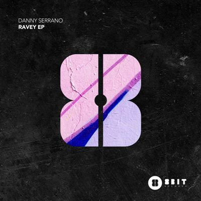 Danny Serrano – Ravey EP