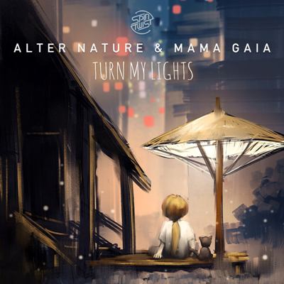 Alter Nature & Mama Gaia – Turn My Lights