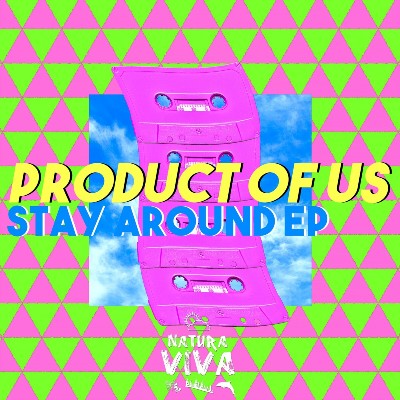 Product Of Us – Stay Around EP