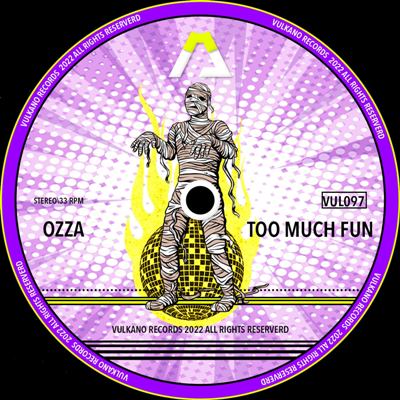 Ozza – Too Much Fun