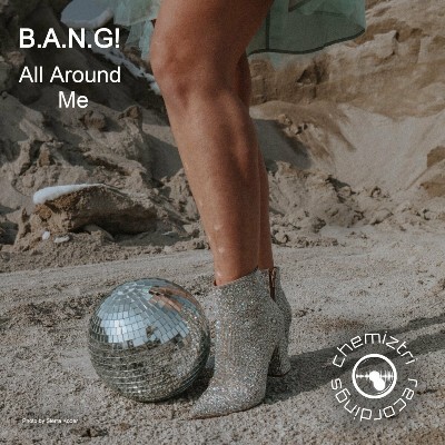 B.A.N.G! – All Around Me