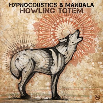 Hypnocoustics & Mandala (UK) – Howling Totem