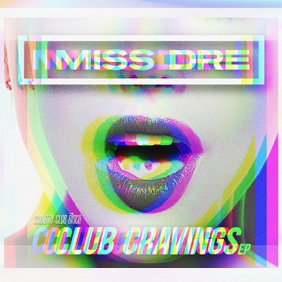 MISS DRE – Club Cravings EP