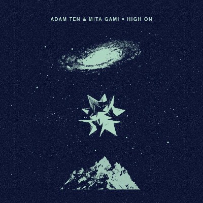 Adam Ten & Mita Gami – High On