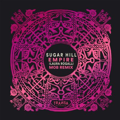 Sugar Hill – Empire (feat. Laura Rogalli – M0B Remix)