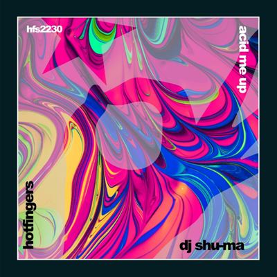 DJ Shu-ma – Acid Me Up