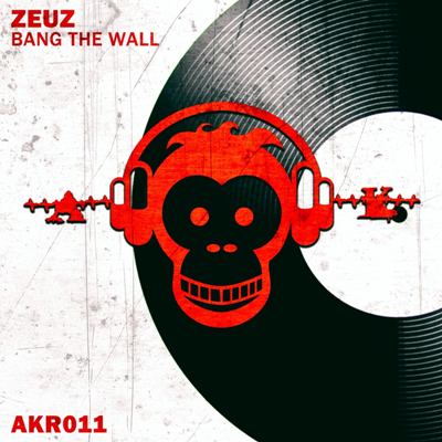 Zeuz – Bang The Wall