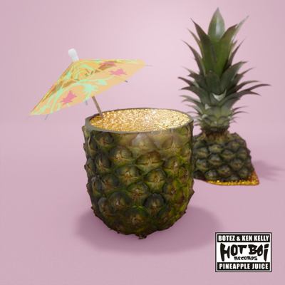 Ken Kelly & Botez – Pineapple Juice