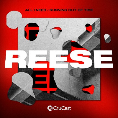 Reese – All I Need / Running Out Of Time