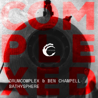 Drumcomplex & Ben Champell – Bathyspehre