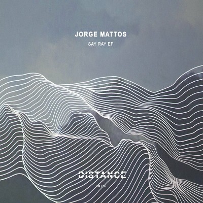 Jorge Mattos – Say Ray EP