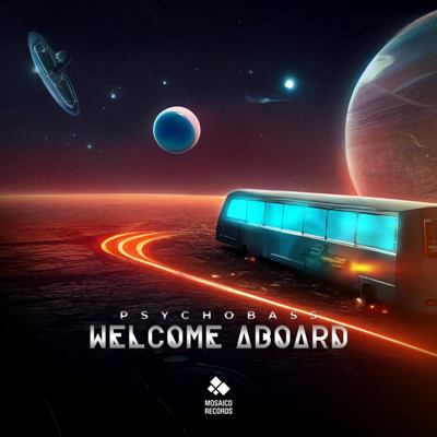 Psychobass – Welcome Aboard