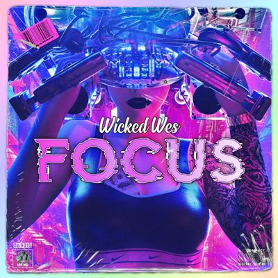 Wicked Wes – Focus
