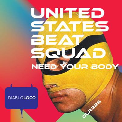 United States Beat Squad – Need Your Body