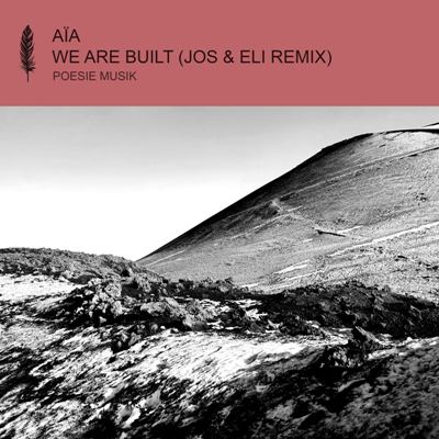 AIA – We Are Built (Jos & Eli Remix)