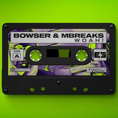 Bowser & MBreaks – Whoa!