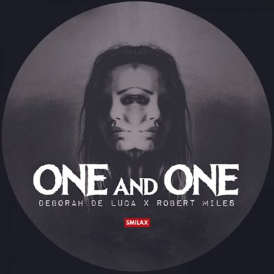 Deborah De Luca & Robert Miles – One and One