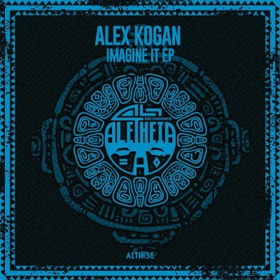 Alex Kogan – Imagine It EP