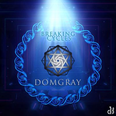 Domgray – Breaking Cycles