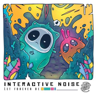 Interactive Noise – Let Forever Be