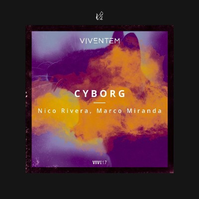 Marco Miranda & Nico Rivera – Cyborg