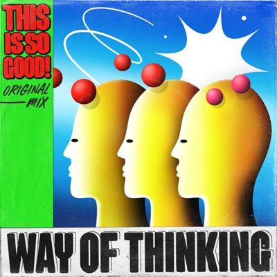 Way of Thinking – This Is So Good