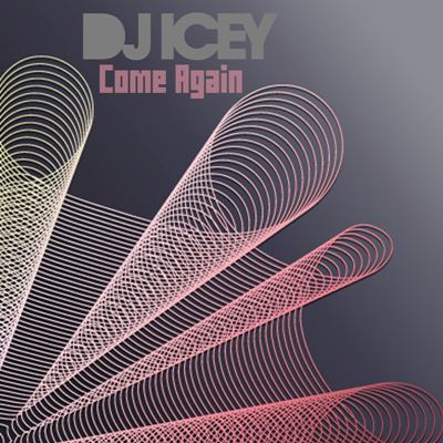 DJ Icey – Come Again