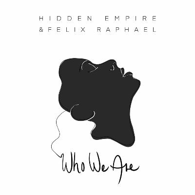 Hidden Empire & Felix Raphael – Who We Are