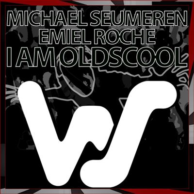 Michael Seumeren & Emiel Roche – I Am Oldscool