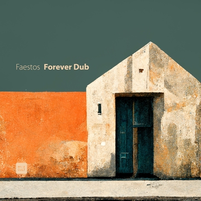 Faestos – Forever Dub