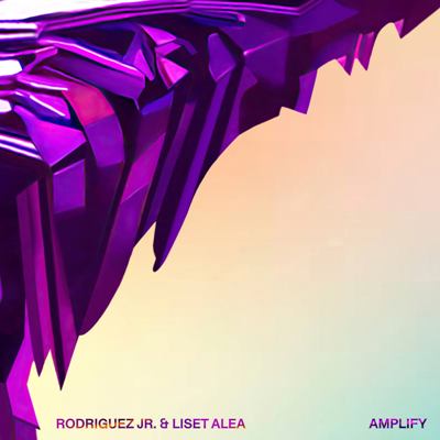 Rodriguez Jr., Liset Alea, RJLA – Amplify