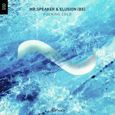 Mr.Speaker & Elusion (BE) – Fucking Cold