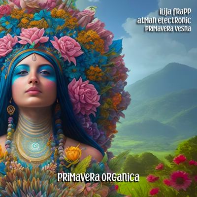 Ilija Frapp & Atman Electronic – Primavera Vesna