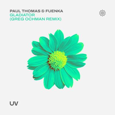 Paul Thomas & Fuenka – Gladiator (Greg Ochman Remix)