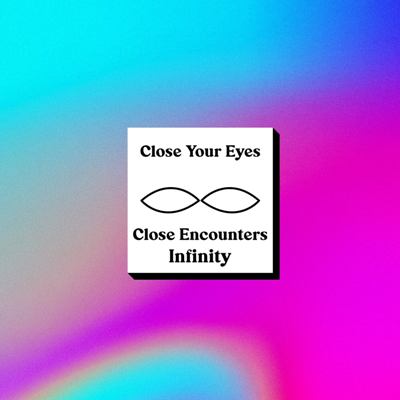 Close Encounters – Infinity