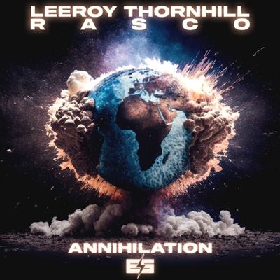 Leeroy Thornhill & Rasco – Annihilation