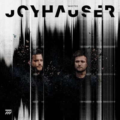 Joyhauser – Wasted