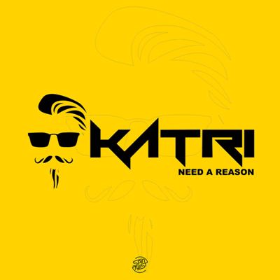 Katri – Need A Reason