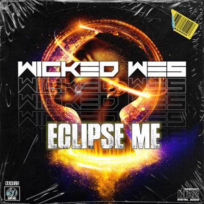 Wicked Wes – Eclipse Me