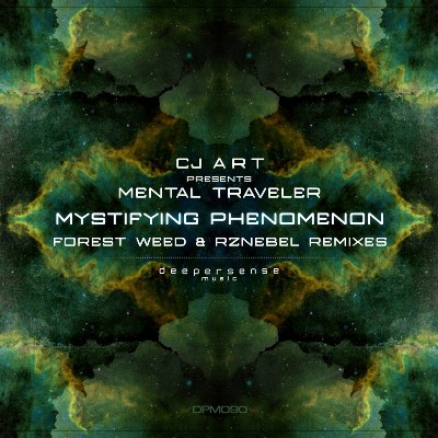 CJ Art, Mental Traveler – Mystifying Phenomenon (Remixed, Pt. 2)