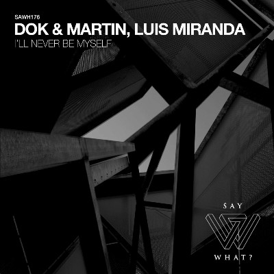 Dok & Martin, Luis Miranda – I’ll Never Be Myself