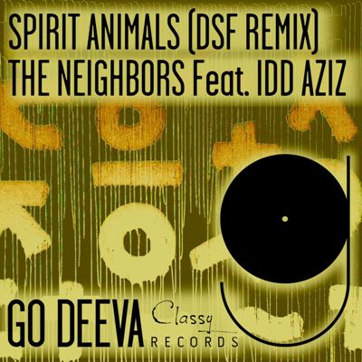 The Neighbors & Idd Aziz – Spirit Animals (DSF Remix)