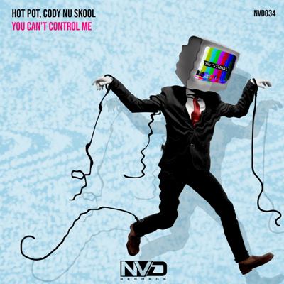 Hot Pot & Cody Nu Skool – You Can’t Control Me