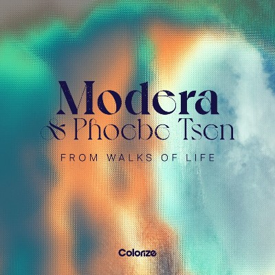 Modera & Phoebe Tsen – From Walks Of Life