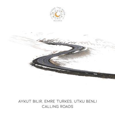 Aykut Bilir, Emre Turkes, Utku Benli – Calling Roads