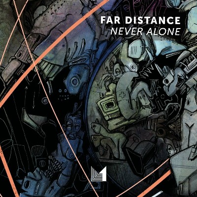 Far Distance – Never Alone