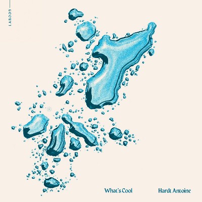Hardt Antoine – What’s Cool EP