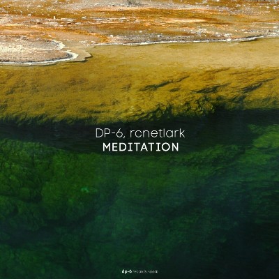 DP-6 & rcnetlark – Meditation