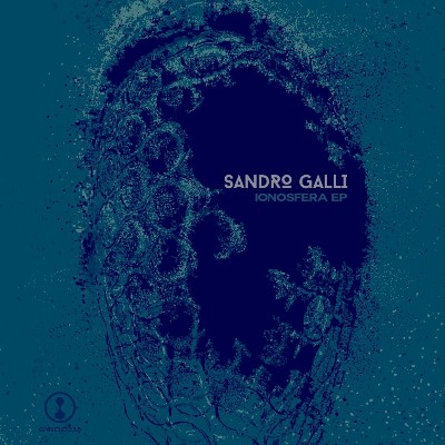 Sandro Galli – Ionosfera EP